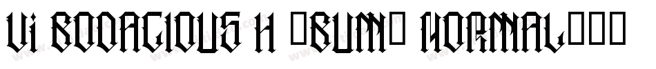 VI Bodacious H (Bum) Normal字体转换
